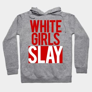 Cheap T-shirts Slay - White girls slay Hoodie